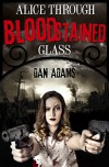 Alice Through Blood-stained Glass - Dan Adams