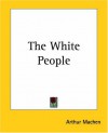 The White People - Arthur Machen