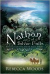 Nathan of Silver Falls - Rebecca Woods