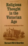 Religious Thought in the Victorian Age: A Survey from Coleridge to Gore (A Longman paperback) - Bernard M. G. Reardon