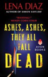 Ashes, Ashes, They All Fall Dead (The Nursery Rhyme Series, #3) - Lena Diaz