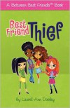 Best Friend Thief - Laurel-Ann Dooley