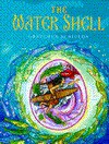 The Water Shell - Gretchen Schields