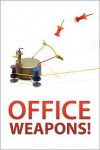 Office Weapons! - Instructables