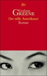 Der stille Amerikaner. - Graham Greene