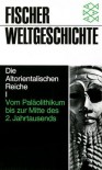 Fischer Weltgeschichte, Bd.2, Die Altorientalischen Reiche I - Vom Paläolithikum bis zur Mitte des 2. Jahrtausends - Elena Cassin