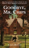 Goodbye, Mr. Chips - James Hilton