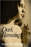 Dark Remains - Sean  McMahon