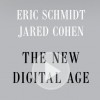 The New Digital Age: Reshaping the Future of People, Nations and Business - Eric Schmidt, Jared Cohen, Roger Wayne