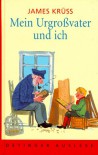 Mein Urgroßvater und ich (Oetinger Auslese) - James Krüss