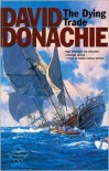 The Dying Trade - David Donachie