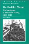 The Huddled Masses: The Immigrant in American Society, 1880-1921 (The American History Series) - Alan M. Kraut