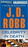 Celebrity in Death (In Death Series #34) - J. D. Robb