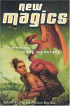 New Magics: An Anthology of Today's Fantasy - 