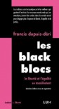 Les Black Blocs: la liberté et l'égalité se manifestent - Francis Dupuis-Déri