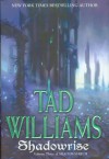 Shadowrise: Volume Three of Shadowmarch - Tad Williams