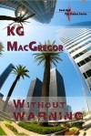 Without Warning  - K.G. MacGregor