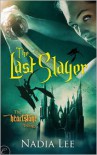 The Last Slayer - Nadia Lee