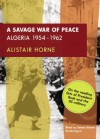 A Savage War of Peace: Algeria 1954-1962 - Alistair Horne, James Adams
