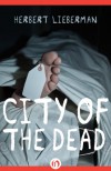 City of the Dead - Herbert Lieberman