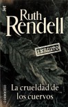 La Crueldad De Los Cuervos - Ruth Rendell