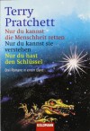 Nur du kannst die Menschheit retten / Nur du kannst sie verstehen / Nur du hast den Schlüssel - Terry Pratchett