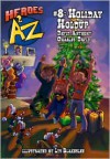 Heroes A2Z #8: Holiday Holdup - David Anthony, Charles David Clasman, Lys Blakeslee