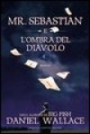 Mr. Sebastian e l'ombra del diavolo - Daniel Wallace