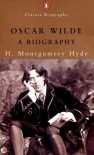 Oscar Wilde: A Biography (Classic Biography) - H. Montgomery Hyde