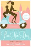 Bad Heir Day: A Comedy of High Class and Dire Straits - Wendy Holden