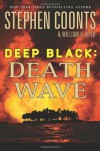 Deep Black: Death Wave - Stephen Coonts;William H. Keith Jr.