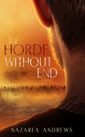 The Horde Without End (The World Without End Book 2) - Nazarea Andrews