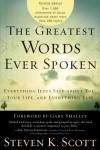 The Greatest Words Ever Spoken: Everything Jesus Said About You, Your Life, and Everything Else (Thinline Ed.) - Steven K. Scott