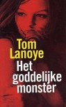 Het goddelijke monster  - Tom Lanoye