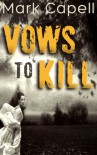 Vows to Kill - Mark Capell