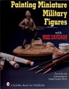 Painting Miniature Military Figures - Mike Davidson