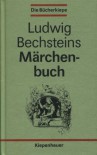 Ludwig Bechsteins Märchenbuch - Ludwig Bechstein