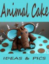 Creative Animal Cakes: Pictures and ideas. Creative animal cakes great for parties, birthdays or just for fun! - Kendra Lewis