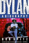 Dylan: A Biography - Bob Spitz