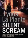 Silent Scream (Anna Travis Mystery, #5) - Lynda La Plante