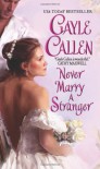 Never Marry a Stranger - Gayle Callen