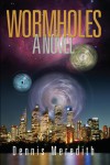 Wormholes - Dennis Meredith