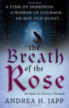 The Breath of the Rose: The Agnes De Souarcy Chronicles 2 - Andrea H. Japp