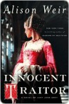 Innocent Traitor: A Novel of Lady Jane Grey - Alison Weir