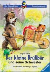 Der kleine Brüllbär und seine Schwester. ( Ab 6 J.). - Ingrid Uebe, Helga. Spieß