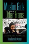 Muslim Girls and the Other France: Race, Identity Politics, and Social Exclusion - Trica Danielle Keaton, Manthia Diawara