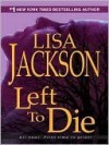 Left To Die  - Lisa Jackson