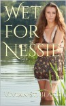 Wet for Nessie - Vivian St. Black