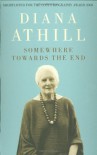 Somewhere Towards the End - Diana Athill