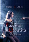 Il Fascino dell'Oscurità (I Diari di Isabel) - Isabel C. Alley